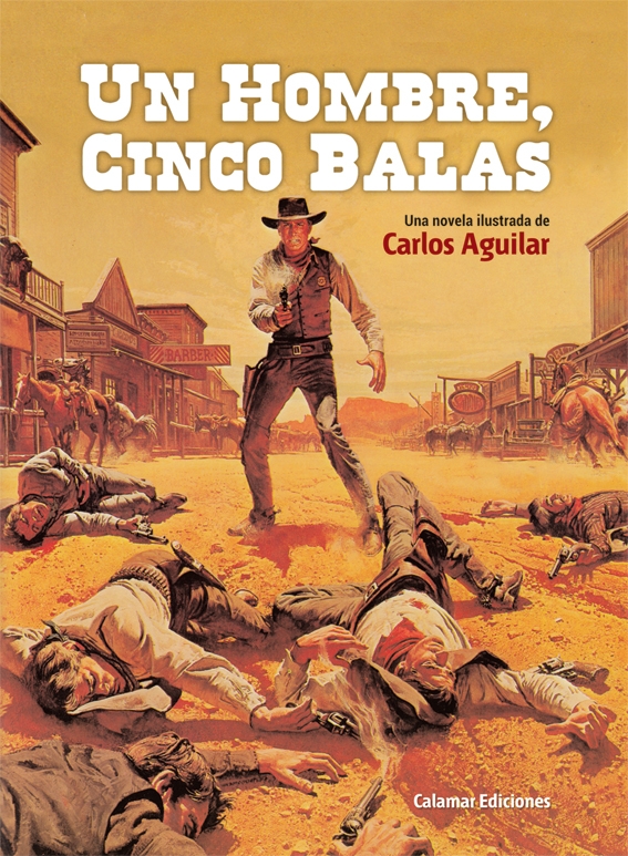 Libro Carlos Aguilar Un hombre, cinco Balas